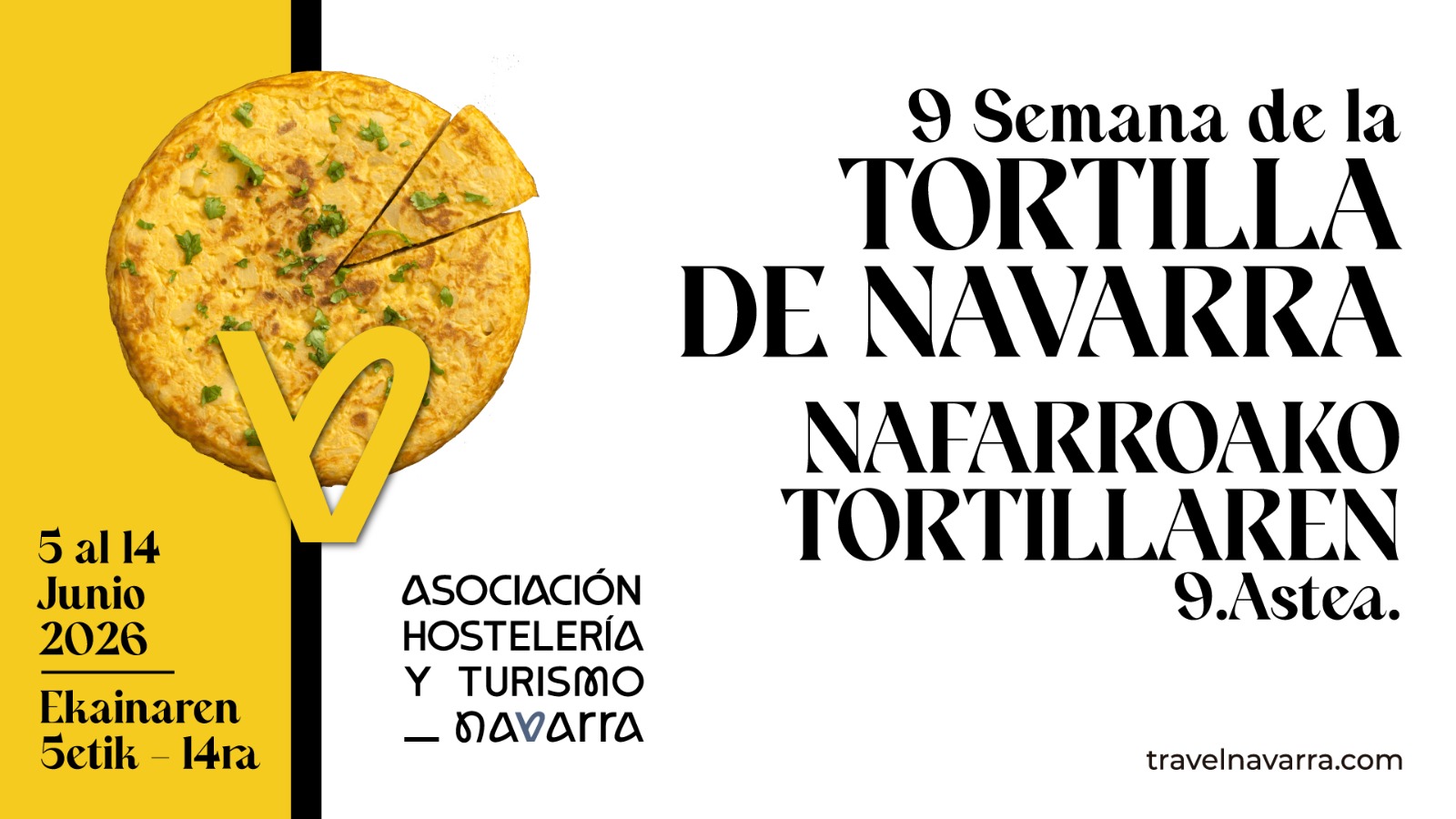 Imagen publicitaria de la 9 Semana de la Tortilla Navarra para redes sociales que se utiliza a modo de cabecera de la página. Muestra el nombre y la fecha en euskera y castellano, el logo de la Asociación de Hostelería y se ilustra con una tortilla de patata